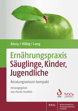 Abbildung von Alexy / Hilbig | Ernährungspraxis Säuglinge, Kinder, Jugendliche | 1. Auflage | 2020 | beck-shop.de