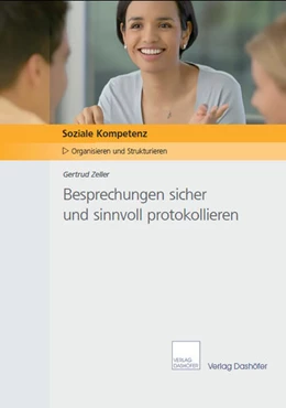 Abbildung von Zeller / Dashöfer | Besprechungen sicher und sinnvoll protokollieren | 2. Auflage | 2016 | beck-shop.de