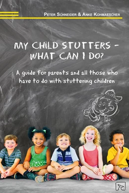 Abbildung von Kohmaescher / Schneider | My child stutters - what can I do? | 4. Auflage | 2025 | beck-shop.de