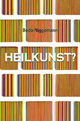 Abbildung von Niggemann | Heilkunst? | 1. Auflage | 2022 | beck-shop.de