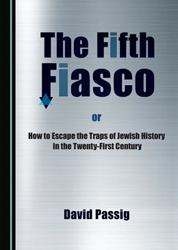 Abbildung von Passig | The Fifth Fiasco, or How to Escape the Traps of Jewish History in the Twenty-First Century | 1. Auflage | 2023 | beck-shop.de