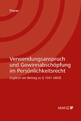 Abbildung von Pierer | Verwendungsanspruch und Gewinnabschöpfung im Persönlichkeitsrecht | 1. Auflage | 2023 | beck-shop.de