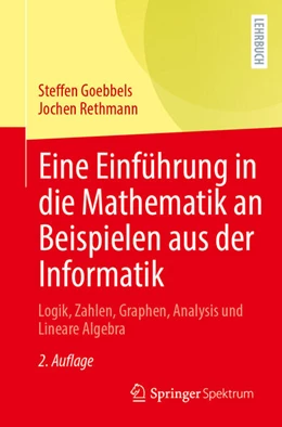 Abbildung von Goebbels / Rethmann | Eine Einführung in die Mathematik an Beispielen aus der Informatik | 2. Auflage | 2023 | beck-shop.de