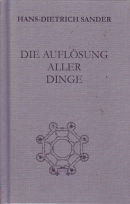 Abbildung von Sander | Die Auflösung aller Dinge | 1. Auflage | 2023 | beck-shop.de