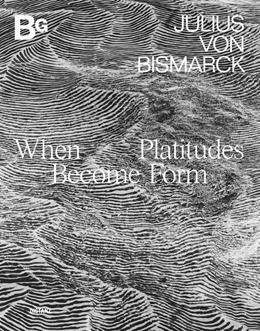 Abbildung von Bismarck / Berlinische | When Platitudes Become Form | 1. Auflage | 2023 | beck-shop.de