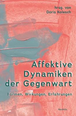 Abbildung von Kolesch | Affektive Dynamiken der Gegenwart | 1. Auflage | 2024 | beck-shop.de