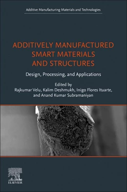 Abbildung von Velu / Deshmukh | Additively Manufactured Smart Materials and Structures | 1. Auflage | 2025 | beck-shop.de