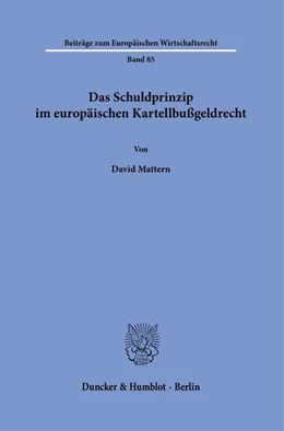 Abbildung von Mattern | Das Schuldprinzip im europäischen Kartellbußgeldrecht. | 1. Auflage | 2023 | beck-shop.de