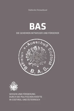 Abbildung von Südtiroler Heimatbund | BAS - Die geheimen Mitwisser und Förderer | 1. Auflage | 2023 | beck-shop.de