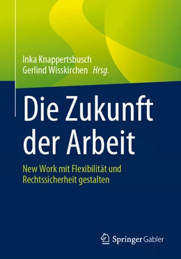 Abbildung von Knappertsbusch / Wisskirchen | Die Zukunft der Arbeit | 1. Auflage | 2023 | beck-shop.de