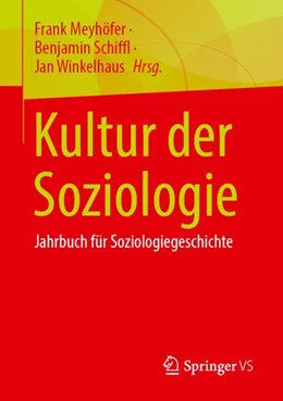 Abbildung von Meyhöfer / Schiffl | Kultur der Soziologie | 1. Auflage | 2024 | beck-shop.de