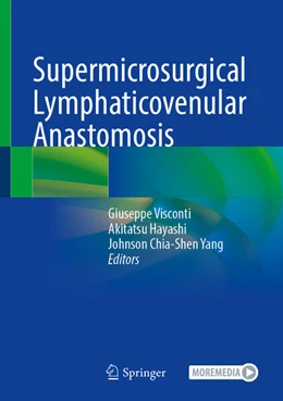 Abbildung von Visconti / Hayashi | Supermicrosurgical Lymphaticovenular Anastomosis | 2. Auflage | 2024 | beck-shop.de