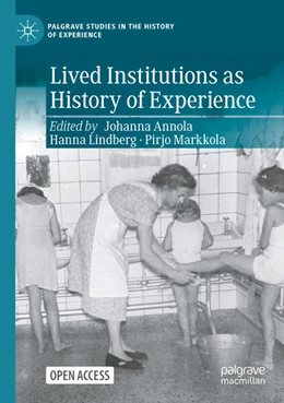 Abbildung von Annola / Lindberg | Lived Institutions as History of Experience | 1. Auflage | 2023 | beck-shop.de
