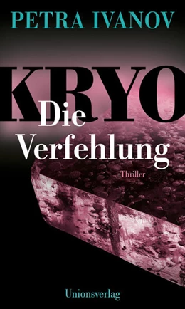 Abbildung von Ivanov, Petra | KRYO - Die Verfehlung | 1. Auflage | 2024 | beck-shop.de