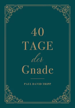 Abbildung von D. Tripp | 40 Tage der Gnade | 1. Auflage | 2022 | beck-shop.de