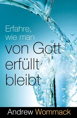 Abbildung von Wommack | Erfahre, wie man von Gott erfüllt bleibt | 1. Auflage | 2023 | beck-shop.de