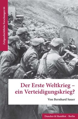 Abbildung von Sauer | Der Erste Weltkrieg – ein Verteidigungskrieg? | 1. Auflage | 2023 | beck-shop.de