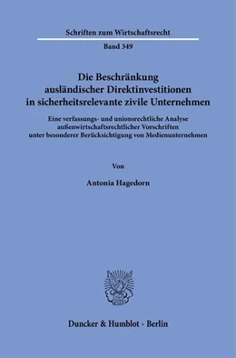 Abbildung von Hagedorn | Die Beschränkung ausländischer Direktinvestitionen in sicherheitsrelevante zivile Unternehmen. | 1. Auflage | 2023 | beck-shop.de