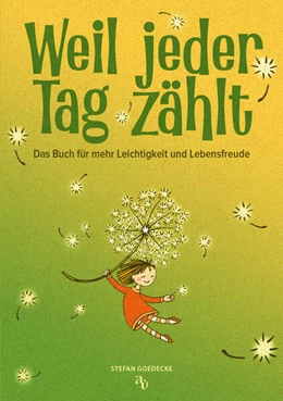 Abbildung von Goedecke | Weil jeder Tag zählt | 1. Auflage | 2023 | beck-shop.de