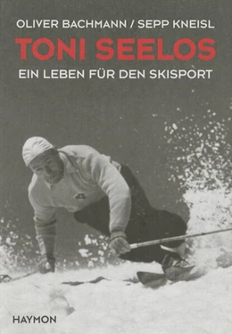 Abbildung von Bachmann / Kneisl | Toni Seelos | 1. Auflage | 2023 | beck-shop.de