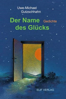 Abbildung von Gutzschhahn | Der Name des Glücks | 1. Auflage | 2023 | beck-shop.de