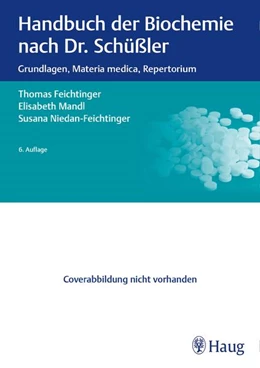 Abbildung von Feichtinger / Mandl | Handbuch der Biochemie nach Dr. Schüßler | 6. Auflage | 2017 | beck-shop.de