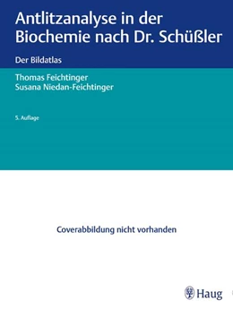 Abbildung von Feichtinger / Niedan-Feichtinger | Antlitzanalyse in der Biochemie nach Dr. Schüßler | 5. Auflage | 2017 | beck-shop.de