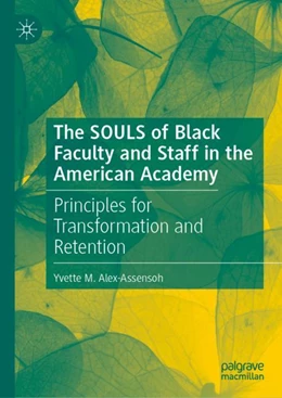 Abbildung von Alex-Assensoh | The SOULS of Black Faculty and Staff in the American Academy | 1. Auflage | 2023 | beck-shop.de