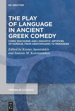 Abbildung von Apostolakis / Konstantakos | The Play of Language in Ancient Greek Comedy | 1. Auflage | 2024 | 154 | beck-shop.de