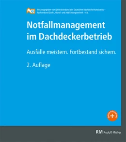 Abbildung von Zentralverband des Deutschen Dachdeckerhandwerks - Fachverband für Dach-, Wand- und Abdichtungstechnik - e.V. / Fink | Notfallmanagement im Dachdeckerbetrieb | 2. Auflage | 2024 | beck-shop.de