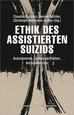 Abbildung von Bozzaro / Richter | Ethik des assistierten Suizids | 1. Auflage | 2024 | beck-shop.de