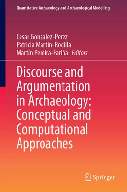 Abbildung von Gonzalez-Perez / Martin-Rodilla | Discourse and Argumentation in Archaeology: Conceptual and Computational Approaches | 1. Auflage | 2023 | beck-shop.de