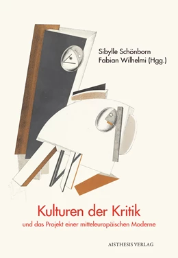 Abbildung von Schönborn / Wilhelmi | Kulturen der Kritik und das Projekt einer mitteleuropäischen Moderne | 1. Auflage | 2023 | beck-shop.de