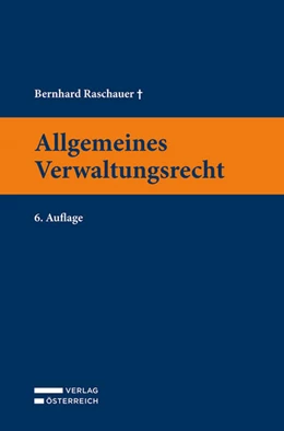 Abbildung von Raschauer | Allgemeines Verwaltungsrecht | 6. Auflage | 2021 | beck-shop.de