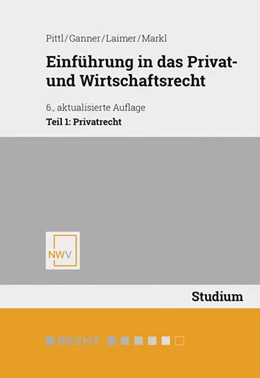 Abbildung von Pittl / Ganner | Einführung in das Privat- und Wirtschaftsrecht | 6. Auflage | 2022 | beck-shop.de