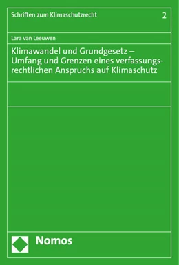 Abbildung von van Leeuwen | Klimawandel und Grundgesetz – Umfang und Grenzen eines verfassungsrechtlichen Anspruchs auf Klimaschutz | 1. Auflage | 2023 | 2 | beck-shop.de