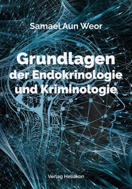 Abbildung von Aun Weor | Grundlagen der Endokrinologie und Kriminologie | 1. Auflage | 2023 | beck-shop.de
