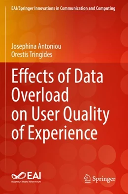 Abbildung von Antoniou / Tringides | Effects of Data Overload on User Quality of Experience | 1. Auflage | 2023 | beck-shop.de