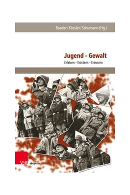 Abbildung von Baader / Kössler | Jugend – Gewalt | 1. Auflage | 2023 | beck-shop.de