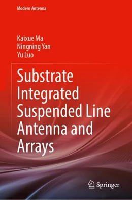 Abbildung von Ma / Yan | Substrate Integrated Suspended Line Antenna and Arrays | 1. Auflage | 2023 | beck-shop.de