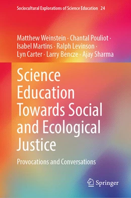 Abbildung von Weinstein / Pouliot | Science Education Towards Social and Ecological Justice | 1. Auflage | 2023 | beck-shop.de