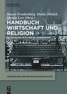 Abbildung von Freudenberg / Hinsch | Handbuch Wirtschaft und Religion | 1. Auflage | 2025 | beck-shop.de