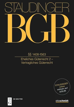 Abbildung von J. von Staudingers Kommentar zum Bürgerlichen Gesetzbuch: Staudinger BGB - Buch 4: Familienrecht: §§ 1408-1563 (Eheliches Güterrecht 2 - Vertragliches Güterrecht) | 1. Auflage | 2023 | beck-shop.de