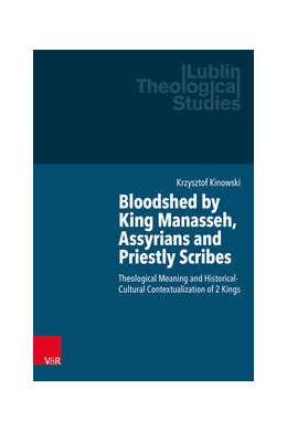 Abbildung von Kinowski | Bloodshed by King Manasseh, Assyrians and Priestly Scribes | 1. Auflage | 2024 | beck-shop.de