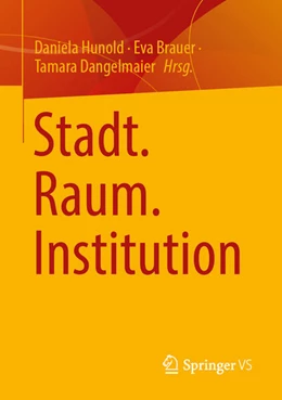 Abbildung von Hunold / Brauer | Stadt. Raum. Institution | 1. Auflage | 2023 | beck-shop.de