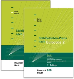 Abbildung von Bender / Goris | Stahlbetonbau-Praxis nach Eurocode 2 | 7. Auflage | 2023 | beck-shop.de