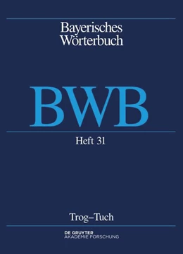 Abbildung von Bayerische Akademie der Wissenschaften | Bayerisches Wörterbuch. BWB. Band 4/Heft 31: Trog – Tuch | 1. Auflage | 2023 | beck-shop.de