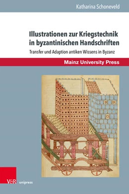 Abbildung von Schoneveld | Illustrationen zur Kriegstechnik in byzantinischen Handschriften | 1. Auflage | 2024 | beck-shop.de