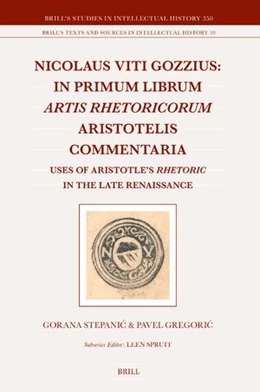 Abbildung von Stepanic / Gregoric | Nicolaus Viti Gozzius: In primum librum Artis rhetoricorum Aristotelis commentaria | 1. Auflage | 2023 | beck-shop.de