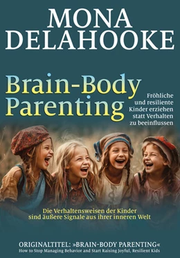 Abbildung von Delahooke | Brain-Body Parenting | 1. Auflage | 2023 | beck-shop.de